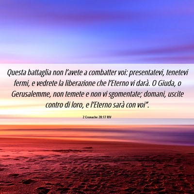 Picture 06 - 2 Cronache 20:17 RIV - Questa battaglia non l’avete a combatter voi: - Bible Verse Picture