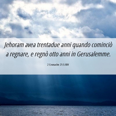 Picture 06 - 2 Cronache 21:5 RIV - Jehoram avea trentadue anni quando cominciò a - Bible Verse Picture