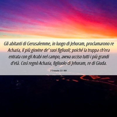 Picture 06 - 2 Cronache 22:1 RIV - Gli abitanti di Gerusalemme, in luogo di Jehoram, - Bible Verse Picture