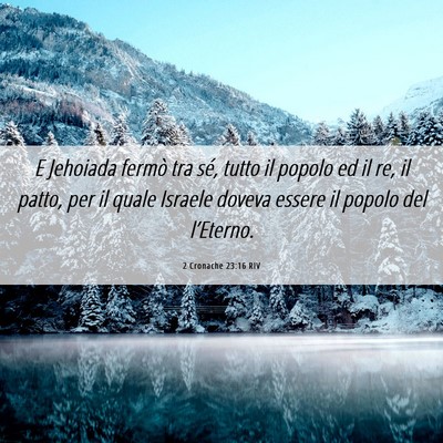 Picture 06 - 2 Cronache 23:16 RIV - E Jehoiada fermò tra sé, tutto il popolo ed il - Bible Verse Picture