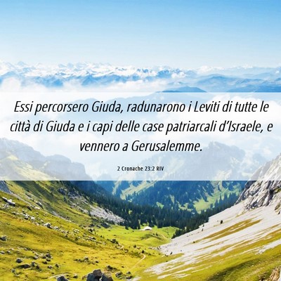 Picture 06 - 2 Cronache 23:2 RIV - Essi percorsero Giuda, radunarono i Leviti di - Bible Verse Picture