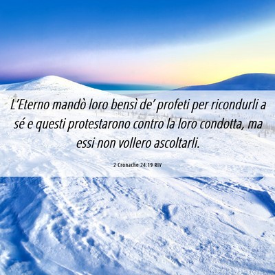 Picture 06 - 2 Cronache 24:19 RIV - L’Eterno mandò loro bensì de’ profeti per - Bible Verse Picture