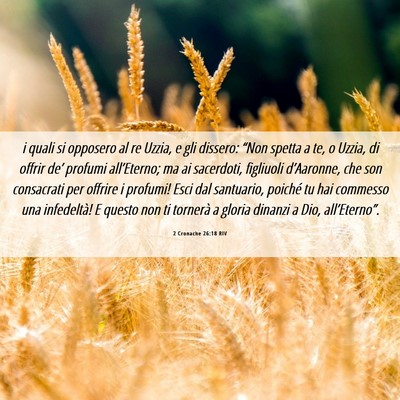 Picture 06 - 2 Cronache 26:18 RIV - i quali si opposero al re Uzzia, e gli dissero: - Bible Verse Picture
