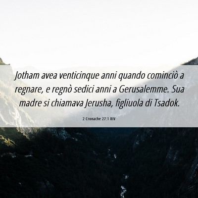 Picture 06 - 2 Cronache 27:1 RIV - Jotham avea venticinque anni quando cominciò a - Bible Verse Picture