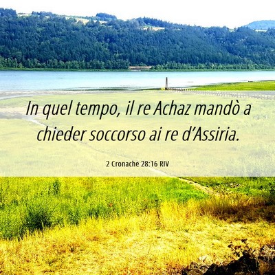 Picture 06 - 2 Cronache 28:16 RIV - In quel tempo, il re Achaz mandò a chieder - Bible Verse Picture