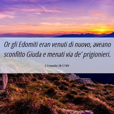 Picture 06 - 2 Cronache 28:17 RIV - Or gli Edomiti eran venuti di nuovo, aveano - Bible Verse Picture