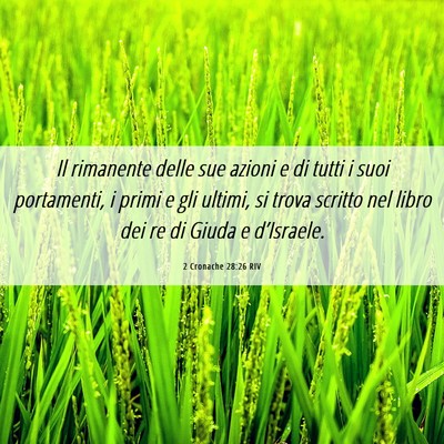 Picture 06 - 2 Cronache 28:26 RIV - Il rimanente delle sue azioni e di tutti i suoi - Bible Verse Picture