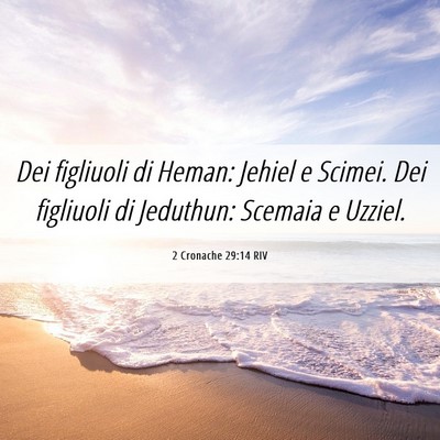 Picture 06 - 2 Cronache 29:14 RIV - Dei figliuoli di Heman: Jehiel e Scimei. Dei - Bible Verse Picture