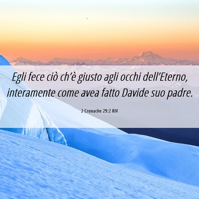Picture 06 - 2 Cronache 29:2 RIV - Egli fece ciò ch’è giusto agli occhi - Bible Verse Picture