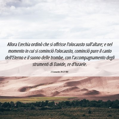 Picture 06 - 2 Cronache 29:27 RIV - Allora Ezechia ordinò che si offrisse - Bible Verse Picture