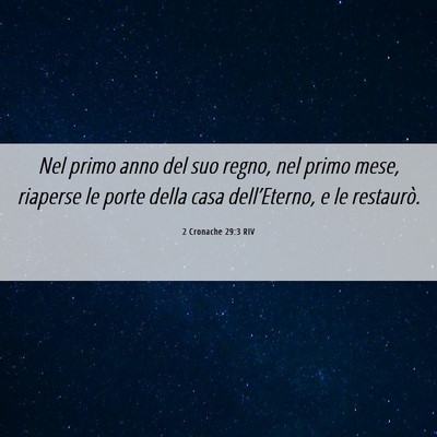Picture 06 - 2 Cronache 29:3 RIV - Nel primo anno del suo regno, nel primo mese, - Bible Verse Picture