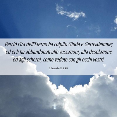 Picture 06 - 2 Cronache 29:8 RIV - Perciò l’ira dell’Eterno ha colpito Giuda e - Bible Verse Picture