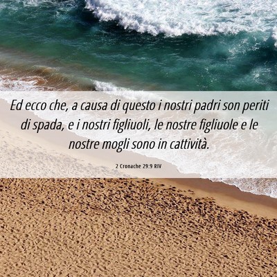 Picture 06 - 2 Cronache 29:9 RIV - Ed ecco che, a causa di questo i nostri padri son - Bible Verse Picture