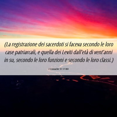 Picture 06 - 2 Cronache 31:17 RIV - (La registrazione dei sacerdoti si faceva secondo - Bible Verse Picture