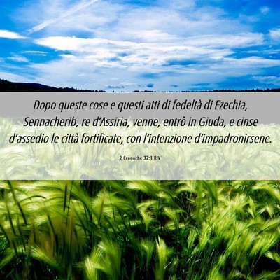 Picture 06 - 2 Cronache 32:1 RIV - Dopo queste cose e questi atti di fedeltà di - Bible Verse Picture