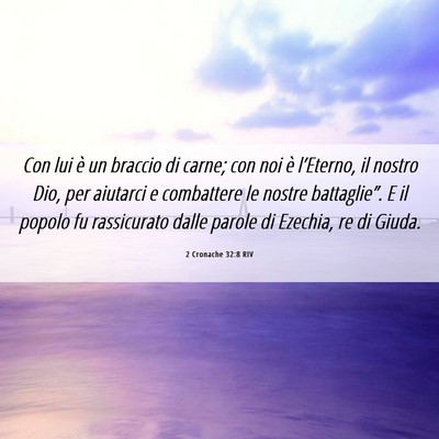 Picture 06 - 2 Cronache 32:8 RIV - Con lui è un braccio di carne; con noi è - Bible Verse Picture