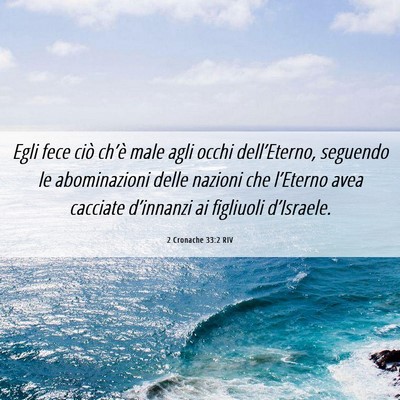 Picture 06 - 2 Cronache 33:2 RIV - Egli fece ciò ch’è male agli occhi - Bible Verse Picture