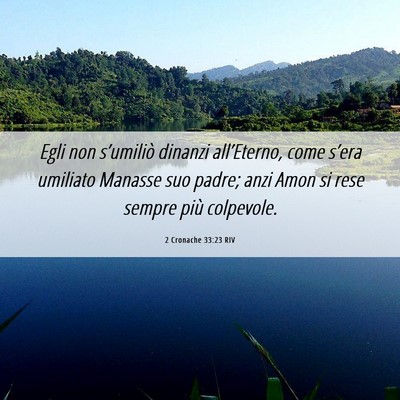 Picture 06 - 2 Cronache 33:23 RIV - Egli non s’umiliò dinanzi all’Eterno, come - Bible Verse Picture