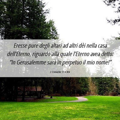 Picture 06 - 2 Cronache 33:4 RIV - Eresse pure degli altari ad altri dèi nella casa - Bible Verse Picture