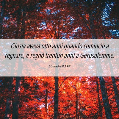 Picture 06 - 2 Cronache 34:1 RIV - Giosia aveva otto anni quando cominciò a - Bible Verse Picture