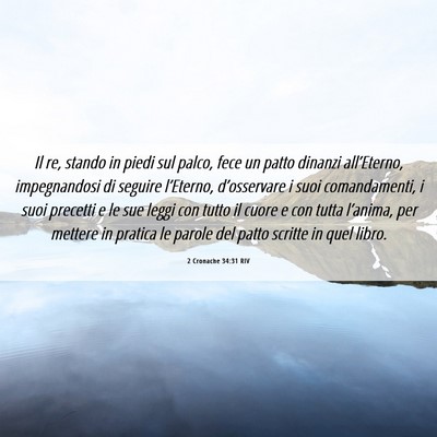 Picture 06 - 2 Cronache 34:31 RIV - Il re, stando in piedi sul palco, fece un patto - Bible Verse Picture