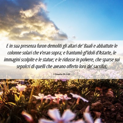 Picture 06 - 2 Cronache 34:4 RIV - E in sua presenza furon demoliti gli altari de’ - Bible Verse Picture