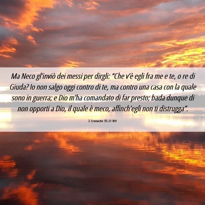 Picture 06 - 2 Cronache 35:21 RIV - Ma Neco gl’inviò dei messi per dirgli: “Che - Bible Verse Picture