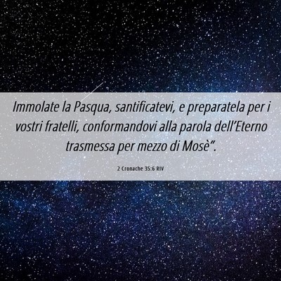 Picture 06 - 2 Cronache 35:6 RIV - Immolate la Pasqua, santificatevi, e preparatela - Bible Verse Picture