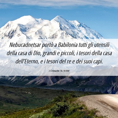 Picture 06 - 2 Cronache 36:18 RIV - Nebucadnetsar portò a Babilonia tutti gli - Bible Verse Picture