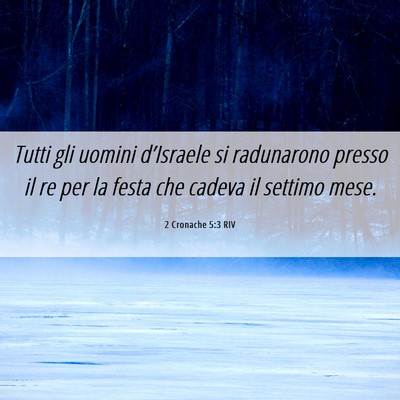 Picture 06 - 2 Cronache 5:3 RIV - Tutti gli uomini d’Israele si radunarono presso - Bible Verse Picture