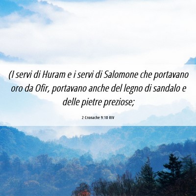 Picture 06 - 2 Cronache 9:10 RIV - (I servi di Huram e i servi di Salomone che - Bible Verse Picture