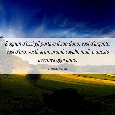 Picture 06 - 2 Cronache 9:24 RIV - E ognun d’essi gli portava il suo dono: vasi - Bible Verse Picture