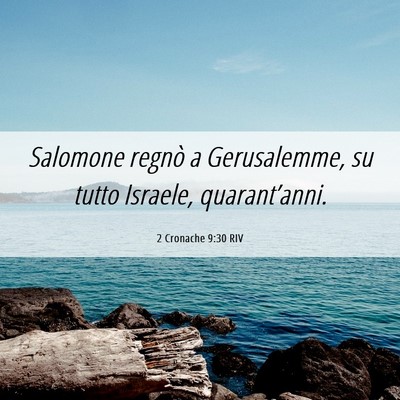 Picture 06 - 2 Cronache 9:30 RIV - Salomone regnò a Gerusalemme, su tutto Israele, - Bible Verse Picture