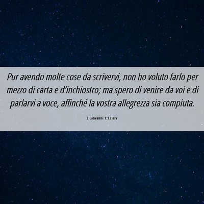 Picture 06 - 2 Giovanni 1:12 RIV - Pur avendo molte cose da scrivervi, non ho voluto - Bible Verse Picture