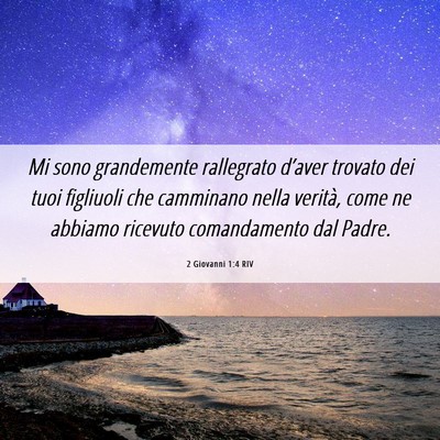 Picture 06 - 2 Giovanni 1:4 RIV - Mi sono grandemente rallegrato d’aver trovato - Bible Verse Picture
