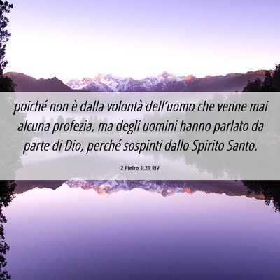 Picture 06 - 2 Pietro 1:21 RIV - poiché non è dalla volontà dell’uomo che - Bible Verse Picture