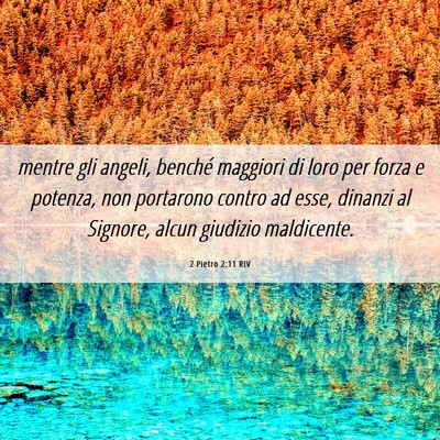 Picture 06 - 2 Pietro 2:11 RIV - mentre gli angeli, benché maggiori di loro per - Bible Verse Picture