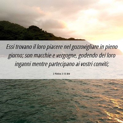 Picture 06 - 2 Pietro 2:13 RIV - Essi trovano il loro piacere nel gozzovigliare in - Bible Verse Picture