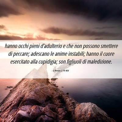 Picture 06 - 2 Pietro 2:14 RIV - hanno occhi pieni d’adulterio e che non possono - Bible Verse Picture