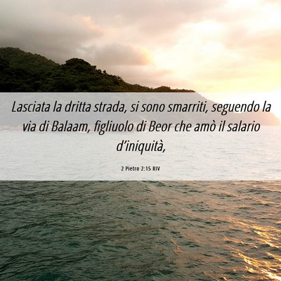 Picture 06 - 2 Pietro 2:15 RIV - Lasciata la dritta strada, si sono smarriti, - Bible Verse Picture
