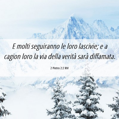 Picture 06 - 2 Pietro 2:2 RIV - E molti seguiranno le loro lascivie; e a cagion - Bible Verse Picture