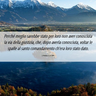 Picture 06 - 2 Pietro 2:21 RIV - Perché meglio sarebbe stato per loro non aver - Bible Verse Picture