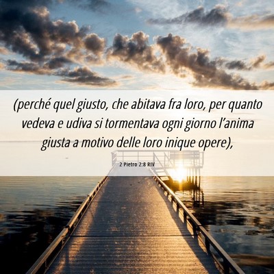 Picture 06 - 2 Pietro 2:8 RIV - (perché quel giusto, che abitava fra loro, per - Bible Verse Picture