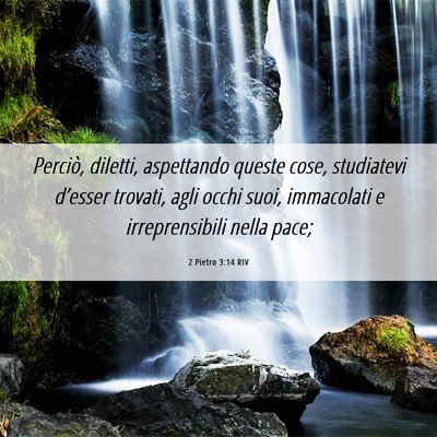 Picture 06 - 2 Pietro 3:14 RIV - Perciò, diletti, aspettando queste cose, - Bible Verse Picture