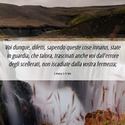 Picture 06 - 2 Pietro 3:17 RIV - Voi dunque, diletti, sapendo queste cose innanzi, - Bible Verse Picture