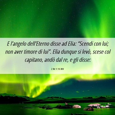 Picture 06 - 2 Re 1:15 RIV - E l’angelo dell’Eterno disse ad Elia: - Bible Verse Picture