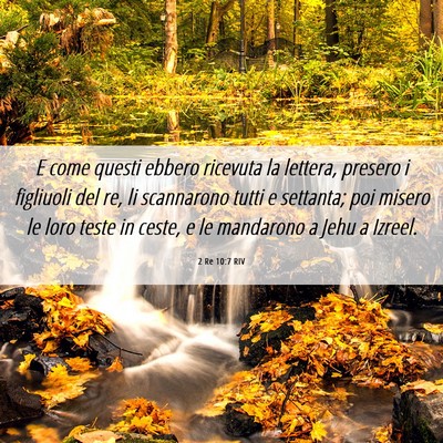 Picture 06 - 2 Re 10:7 RIV - E come questi ebbero ricevuta la lettera, presero - Bible Verse Picture