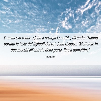 Picture 06 - 2 Re 10:8 RIV - E un messo venne a Jehu a recargli la notizia, - Bible Verse Picture
