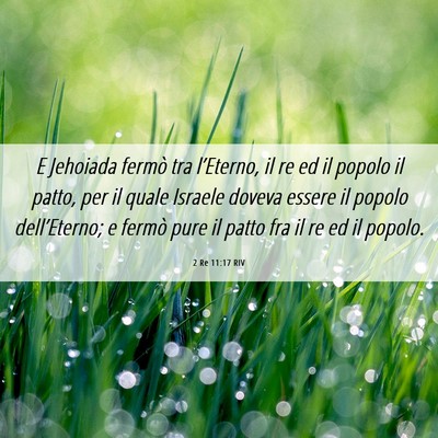 Picture 06 - 2 Re 11:17 RIV - E Jehoiada fermò tra l’Eterno, il re ed il - Bible Verse Picture
