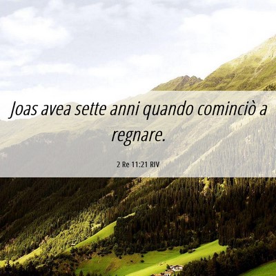 Picture 06 - 2 Re 11:21 RIV - Joas avea sette anni quando cominciò a - Bible Verse Picture